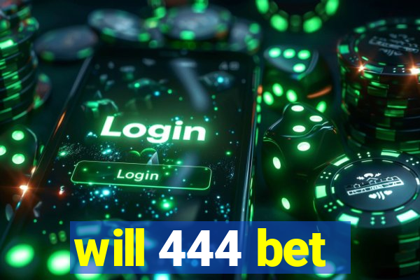 will 444 bet